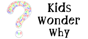 Kids Wonder Why